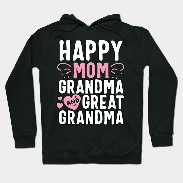 Happy Mom Grandma And Great Grandma Mother Generation Gift Hoodie by 14thFloorApparel